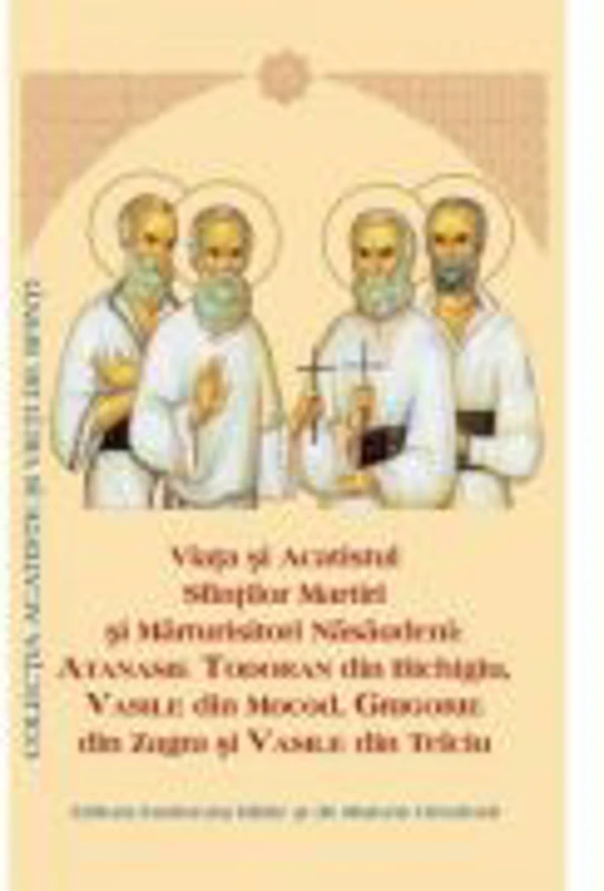 Viata si Acatistul Sfintilor Martiri si Marturisitori Atanasie, Vasile si Grigorie