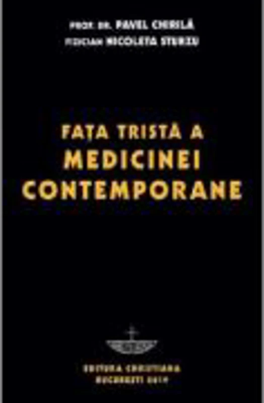 Fata trista a medicinei contemporane - Prof. univ. dr. Pavel Chirila, Nicoleta Sturzu