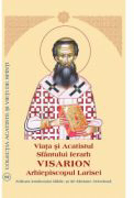 Viata si Acatistul Sfantului Ierarh Visarion Arhiepiscopul Larisei