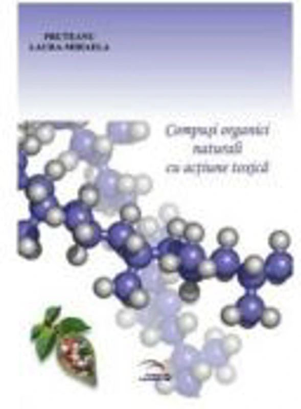 Compusi organici naturali cu actiune toxica - Laura-Mihaela Pruteanu