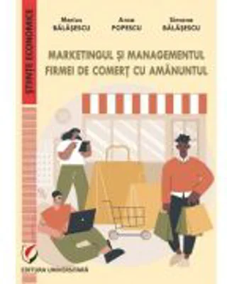 Marketingul si managementul firmei de comert cu amanuntul - Marius Balasescu