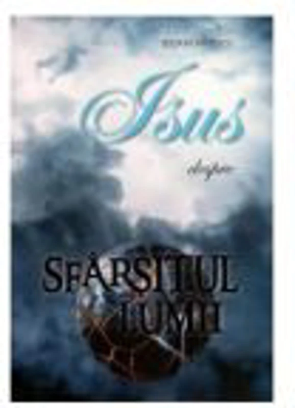 Isus despre sfarsitul lumii - Lucian Cristescu