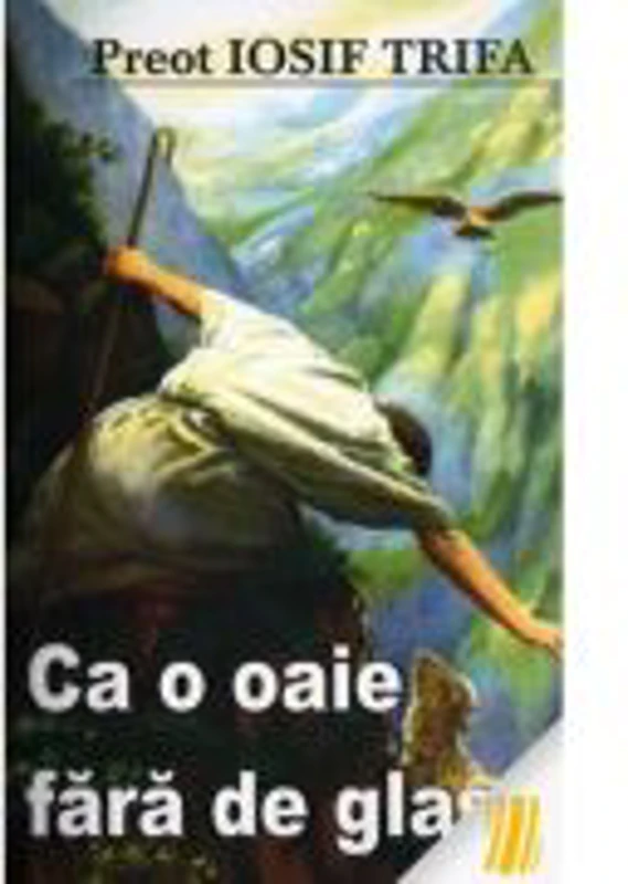 Ca o oaie fara glas - Preot Iosif Trifa
