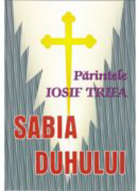 Sabia Duhului - Preot Iosif Trifa