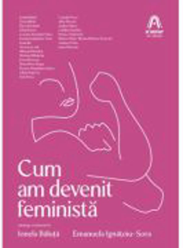 Cum am devenit feminista - Emanuela Ignatoiu-Sora, Ionela Baluta