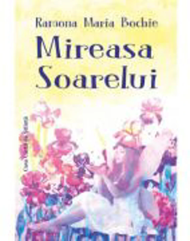 Mireasa soarelui - Ramona Maria Bochie