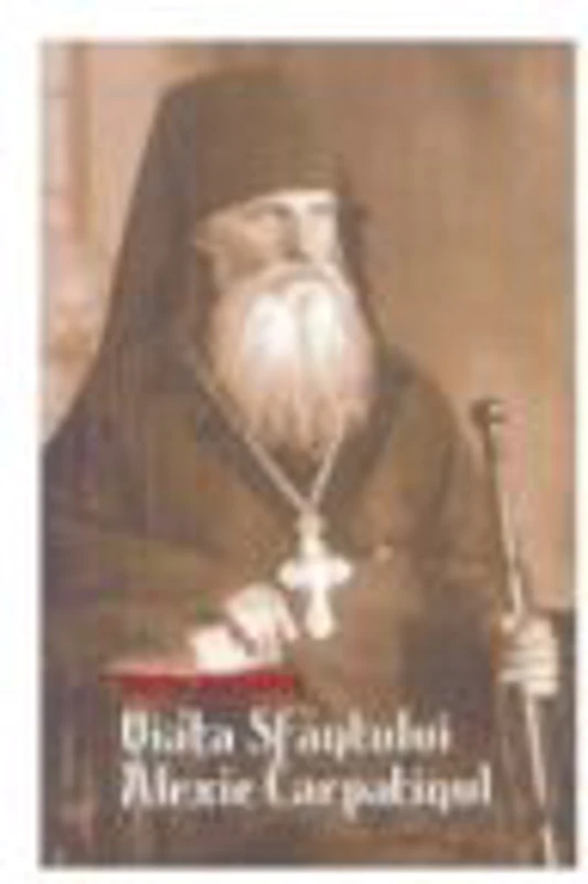 Viata Sfantului Alexie Carpatinul - Iurie Danilet