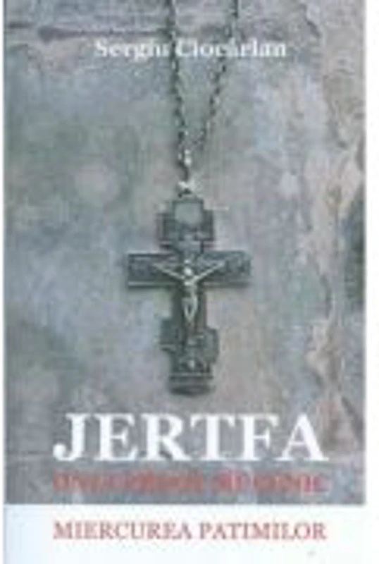Jertfa unui preot mucenic. Miercurea patimilor - Sergiu Ciocarlan