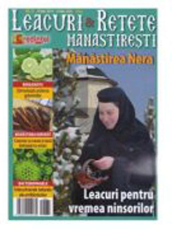 Leacuri si retete manastiresti Nr. 30 - 10 Decembrie 2019 - 10 Februarie 2020