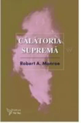 Calatoria suprema - Robert A. Monroe