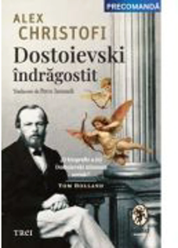 Dostoievski indragostit. O biografie intima - Alex Christofi
