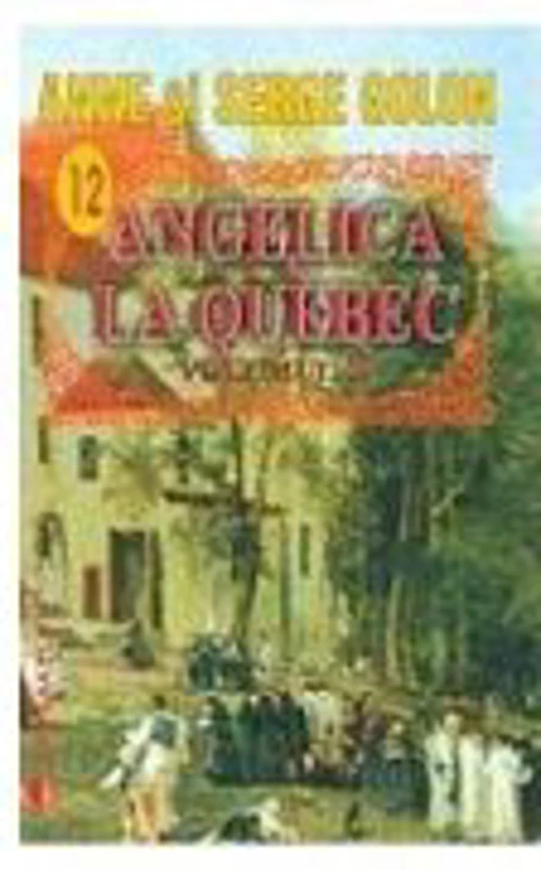 Angelica la Quebec vol. 2 - Anne Golon, Serge Golon
