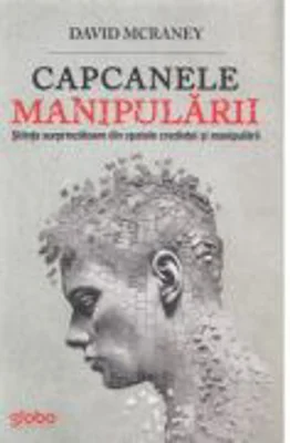 Capcanele manipularii - David McRaney