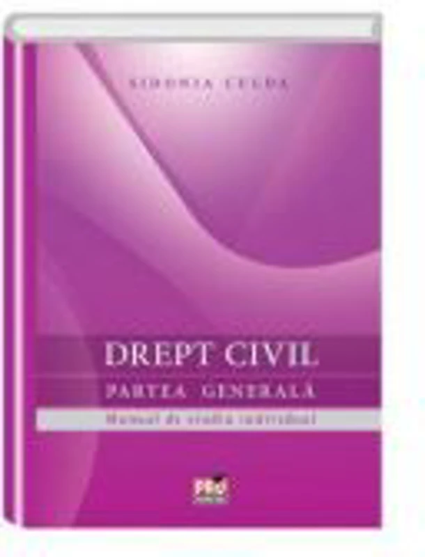 Drept civil. Partea generala. Manual de studiu individual - Sidonia Culda