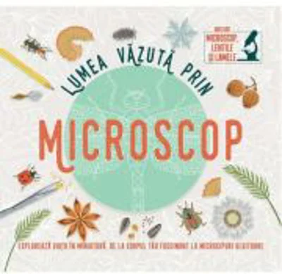 Lumea vazuta prin microscop - Tom Jackson