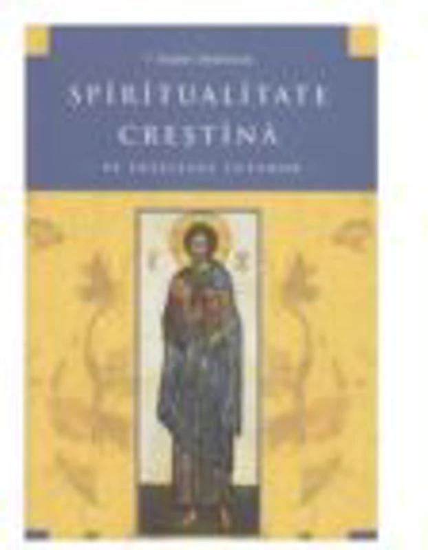 Spiritualitate crestina pe intelesul tuturor. Editia a 2-a ( 2012 ) - Andrei Andreicut