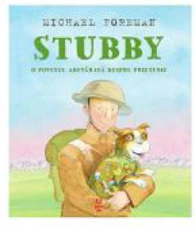 Stubby. O poveste adevarata despre prietenie - Michael Foreman