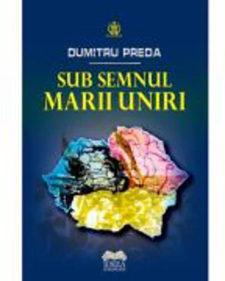 Sub semnul Marii Uniri - Dumitru Preda