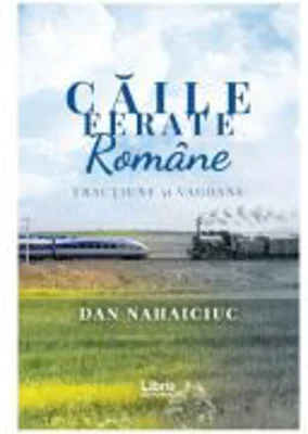 Caile Ferate Romane - Dan Nahaiciuc