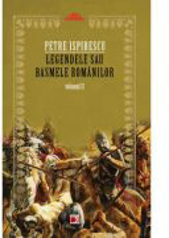 Legendele sau basmele romanilor. Vol. 2 - Petre Ispirescu