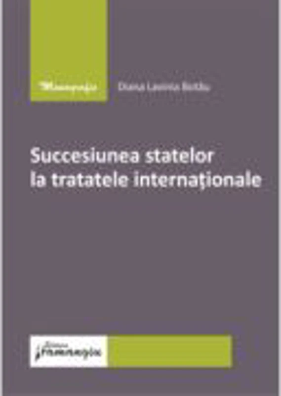 Succesiunea statelor la tratatele internationale - Diana Lavinia Botau