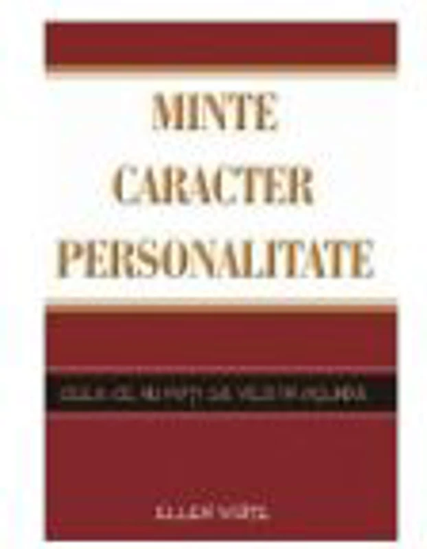 Minte, caracter, personalitate - Ellen G. White