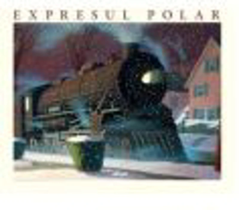 Expresul Polar - Chris Van Allsburg