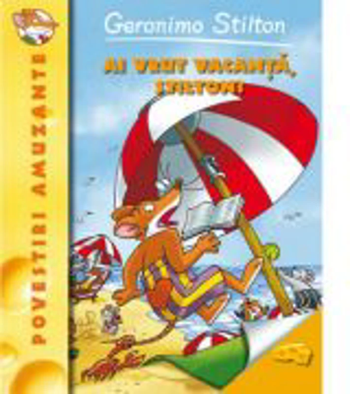 Ai vrut vacanta, Stilton? Volumul 7 - Geronimo Stilton