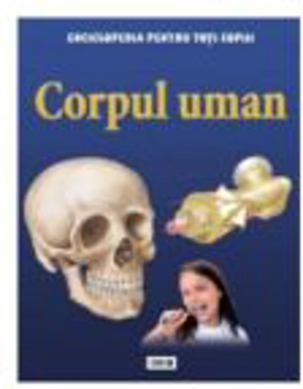 Enciclopedia pentru toti copiii. Corpul uman - Steve Parker
