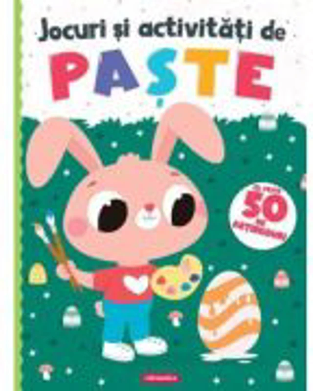 Jocuri si activitati de Paste. Cu 50 de abtibilduri