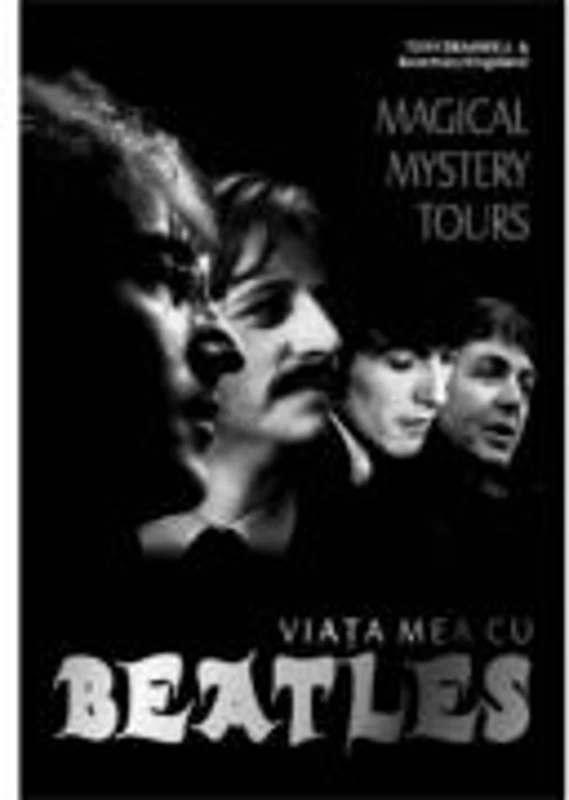 Magical Mystery Tours. Viata mea cu Beatles - Tony Bramwell