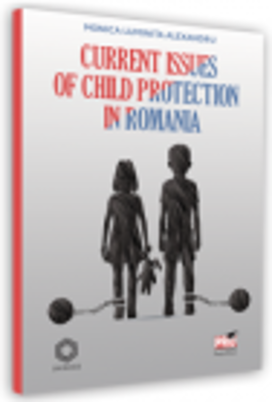 Current issues of child protection in Romania - Monica Luminita Alexandru
