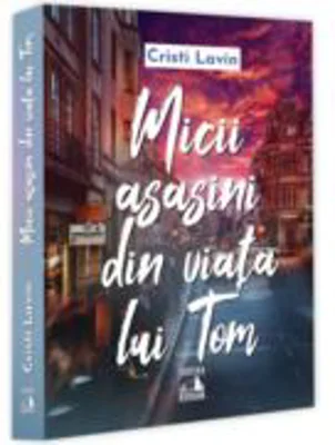 Micii asasini din viata lui Tom - Cristi Lavin