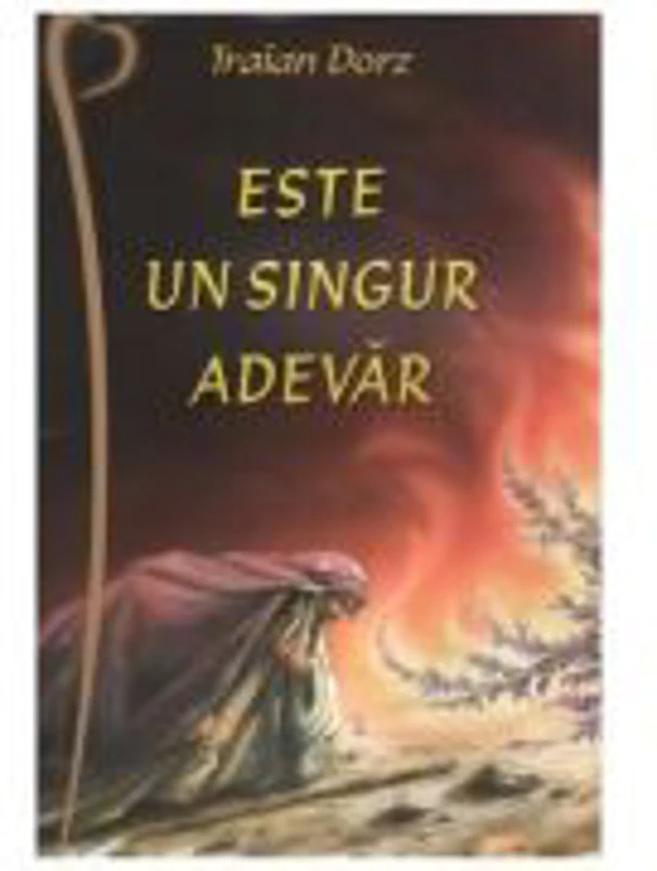 Este un singur adevar - Traian Dorz