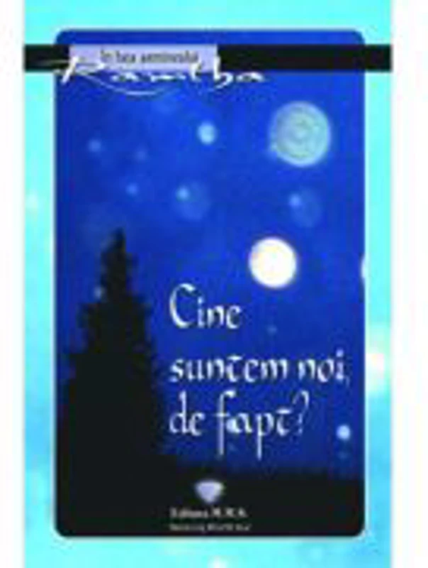 Cine suntem noi, de fapt? - Ramtha