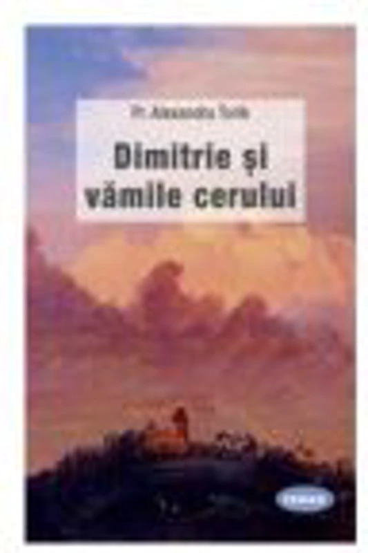 Dimitrie si vamile cerului - Alexandru Torik