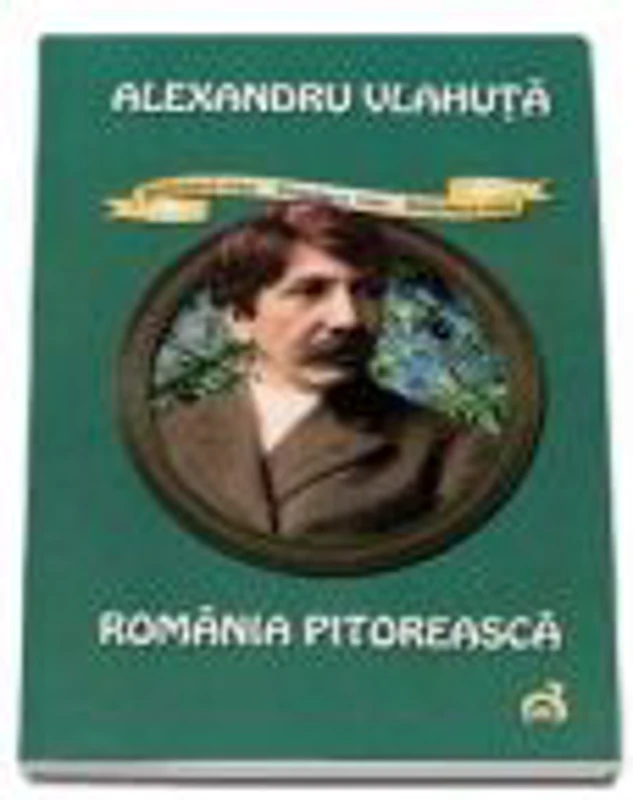 Romania Pitoreasca - Alexandru Vlahuta