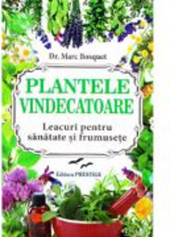 Plantele vindecatoare - Marc Bosquet