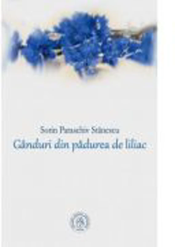 Ganduri din padurea de liliac - Sorin Paraschiv Stanescu