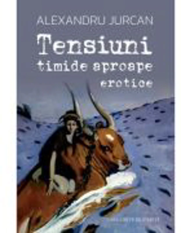 Tensiuni timide aproape erotice - Alexandru Jurcan