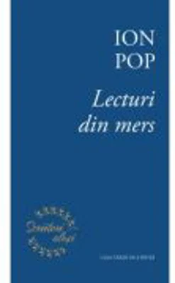 Lecturi din mers - Ion Pop