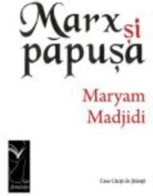Marx si papusa - Maryam Madjidi