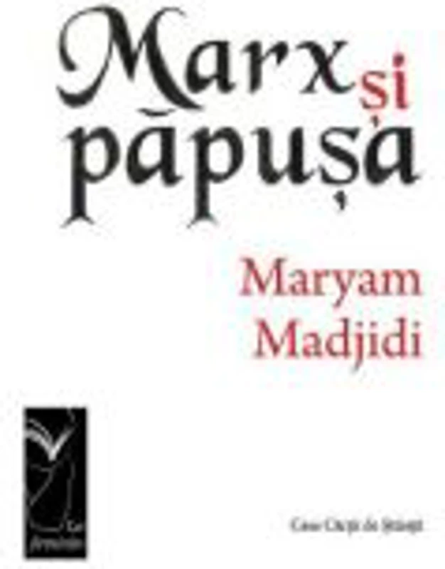 Marx si papusa - Maryam Madjidi