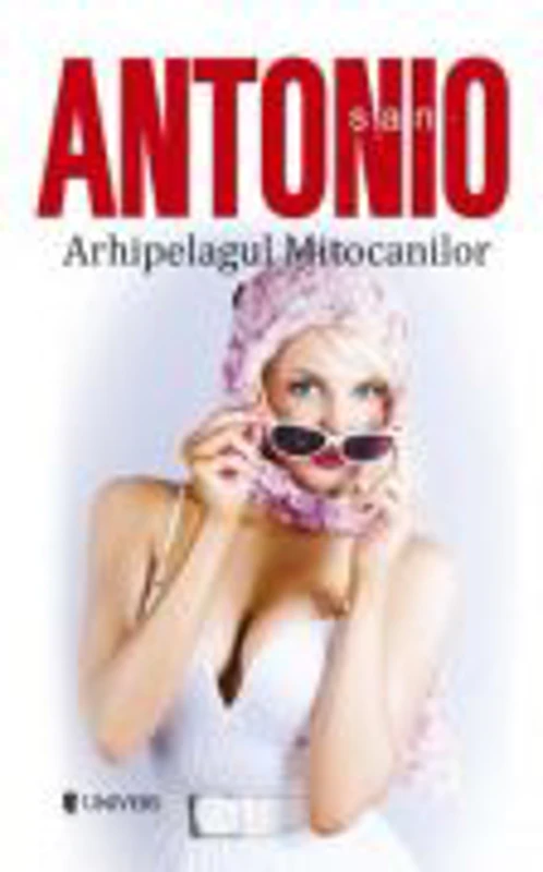 Arhipelagul mitocanilor. San Antonio - Frederic Dard
