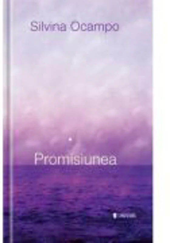 Promisiunea - Silvina Ocampo