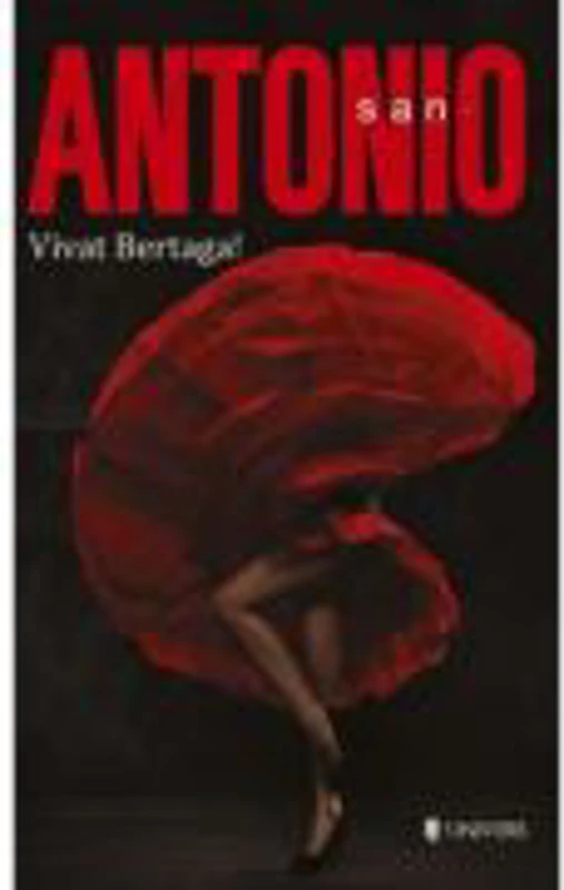 Vivat Bertaga! San Antonio - Frederic Dard