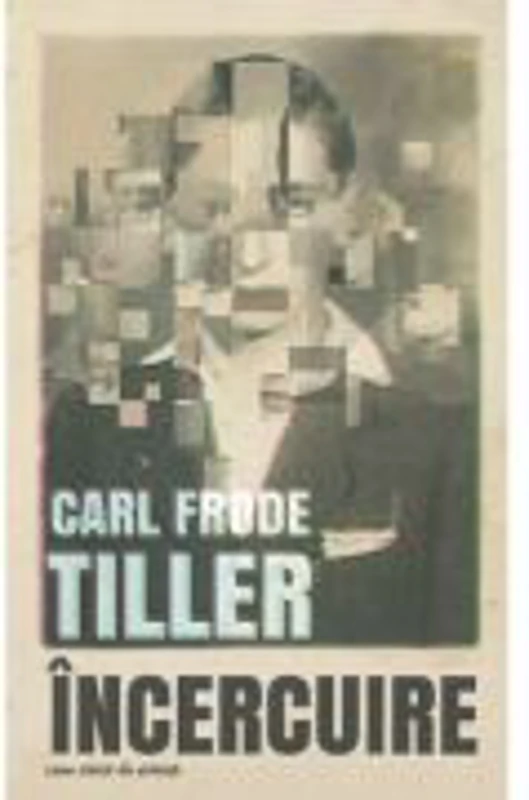 Incercuire - Carl Frode Tiller