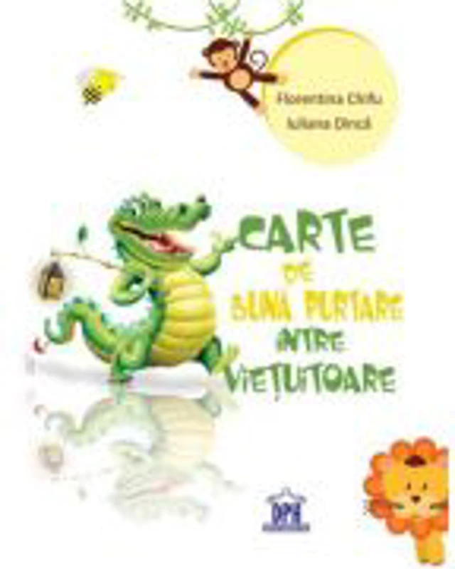 Carte de buna purtare intre vietuitoare - Florentina Chifu, Iuliana Dinca