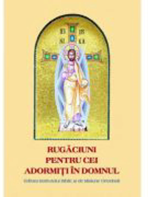Rugaciuni pentru cei adormiti in Domnul