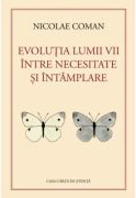 Evolutia lumii vii intre necesitate si intamplare - Nicolae Coman